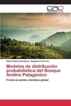 portada Modelos de distribución probabilística del Bosque Andino Patagónico: Frente al cambio climático global (Spanish Edition)