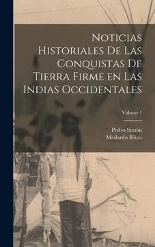 portada Noticias Historiales de las Conquistas de Tierra Firme en las Indias Occidentales; Volume 1