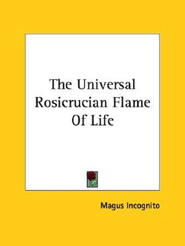 portada the universal rosicrucian flame of life (en Inglés)