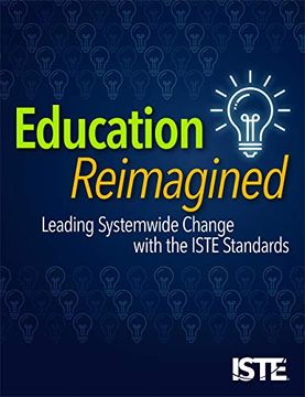 portada Education Reimagined: Leading Systemwide Change With the Iste Standards (en Inglés)