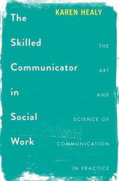 portada The Skilled Communicator in Social Work: The art and Science of Communication in Practice (en Inglés)
