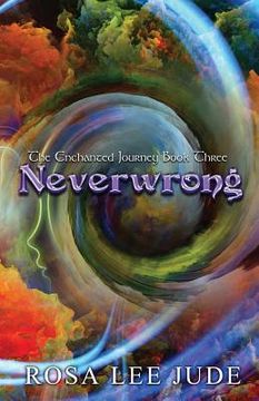 portada Neverwrong: The Enchanted Journey Book Three (en Inglés)