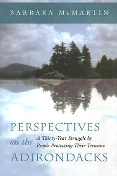 portada perspectives on the adirondacks: a thirty-year struggle by people protecting their treasure (en Inglés)