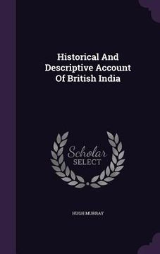portada Historical And Descriptive Account Of British India