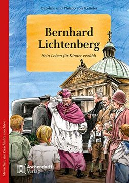 portada Bernhard Lichtenberg: Sein Leben für Kinder erzählt