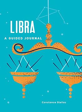 portada Libra: A Guided Journal: A Celestial Guide to Recording Your Cosmic Libra Journey (Astrological Journals) 
