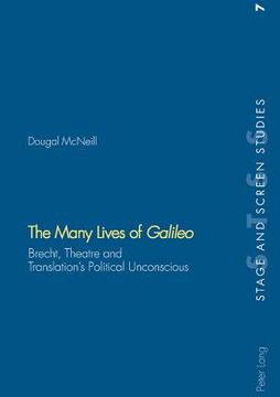 portada The Many Lives of Galileo: Brecht, Theatre and Translation's Political Unconscious (en Inglés)
