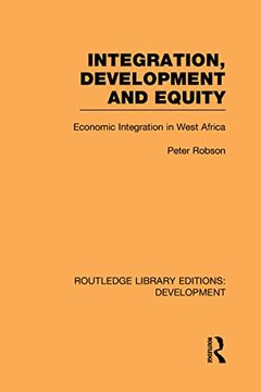 portada Integration, Development and Equity: Economic Integration in West Africa (en Inglés)