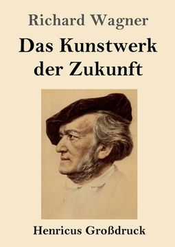 portada Das Kunstwerk der Zukunft (Großdruck) (en Alemán)
