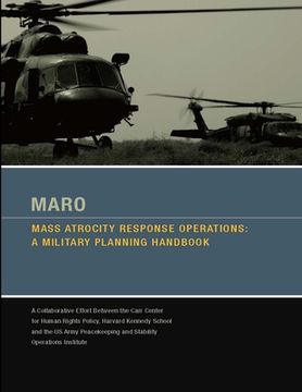 portada MARO - Mass Atrocity Response Operations: A Military Planning Handbook [Enlarged Edition] (en Inglés)
