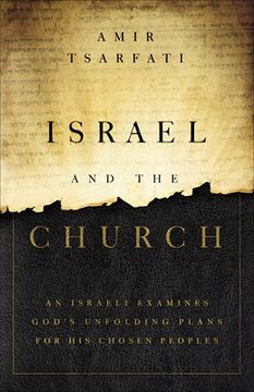 portada Israel and the Church: An Israeli Examines God’S Unfolding Plans for his Chosen Peoples (in English)
