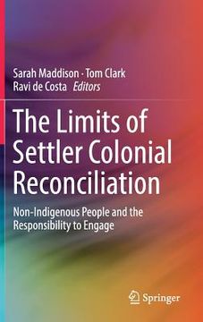 portada The Limits Of Settler Colonial Reconciliation: Non-indigenous People And The Responsibility To Engage (in English)