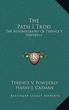 portada the path i trod: the autobiography of terence v. powderly (en Inglés)