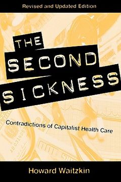 portada the second sickness: contradictions of capitalist health care (en Inglés)