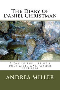 portada The Diary of Daniel Christman: 1865-1868 (en Inglés)