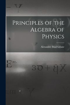 portada Principles of the Algebra of Physics (en Inglés)