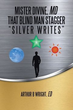 portada Mister Divine, Md That Blind Man Stagger: "Silver Writes" (en Inglés)