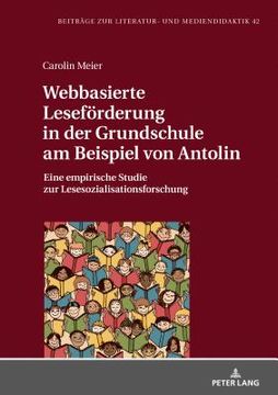 portada Webbasierte Lesefoerderung in der Grundschule am Beispiel von Antolin: Eine Empirische Studie zur Lesesozialisationsforschung (en Alemán)