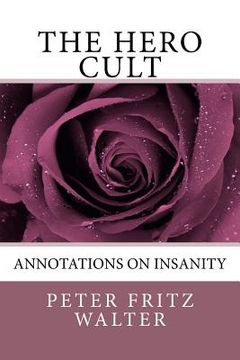 portada The Hero Cult: Annotations on Insanity (en Inglés)