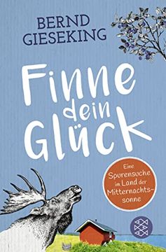 portada Finne Dein Glück! Eine Spurensuche im Land der Mitternachtssonne (en Alemán)