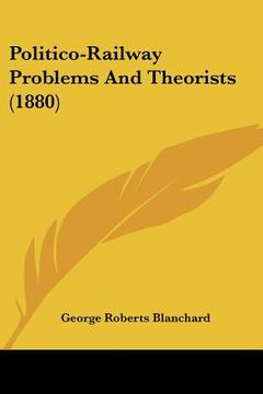 portada politico-railway problems and theorists (1880) (en Inglés)