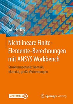 portada Nichtlineare Finite-Elemente-Berechnungen mit Ansys Workbench: Strukturmechanik: Kontakt, Material, Große Verformungen (en Alemán)