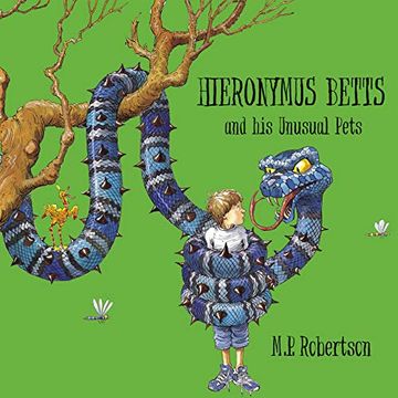 portada Hieronymus Betts and his Unusual Pets: A Fabulous Story Book About Crazy Pets by M. Pe Robertson (en Inglés)