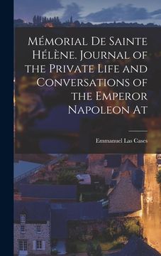 portada Mémorial de Sainte Hélène. Journal of the private life and conversations of the Emperor Napoleon at (en Francés)