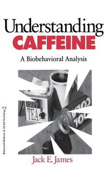 portada understanding caffeine: a biobehavioral analysis (en Inglés)