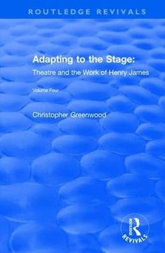 portada Adapting to the Stage: Theatre and the Work of Henry James (en Inglés)