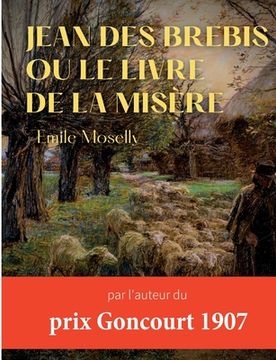 portada Jean des Brebis ou Le livre de la misère: par l'auteur du prix Goncourt 1907 (en Francés)