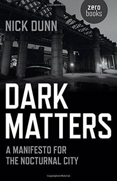 portada Dark Matters: A Manifesto for the Nocturnal City (in English)