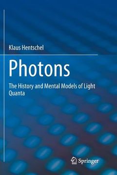 portada Photons: The History and Mental Models of Light Quanta (en Inglés)
