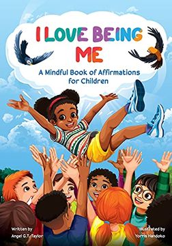 portada I Love Being me: A Mindful Book of Affirmations for Children (en Inglés)