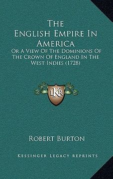 portada the english empire in america: or a view of the dominions of the crown of england in the west indies (1728) (in English)