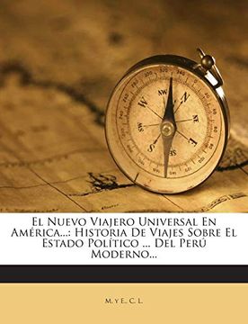portada El Nuevo Viajero Universal en América.    Historia de Viajes Sobre el Estado Político.   Del Perú Moderno.