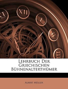 portada Lehrbuch Der Griechischen Buhnenalterthumer (in German)
