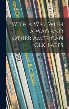 portada With a Wig, With a Wag and Other American Folk Tales