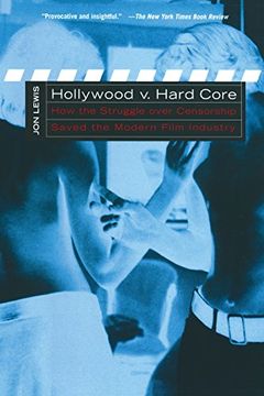 portada hollywood v. hard core: how the struggle over censorship created the modern film industry (en Inglés)