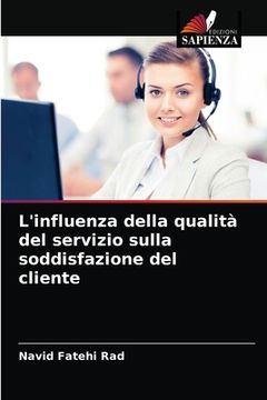 portada L'influenza della qualità del servizio sulla soddisfazione del cliente (in Italian)