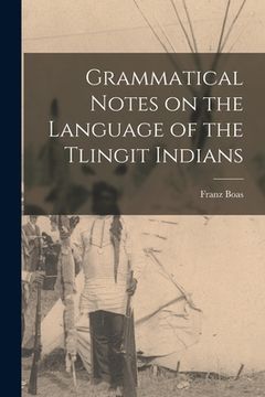 portada Grammatical Notes on the Language of the Tlingit Indians (en Inglés)