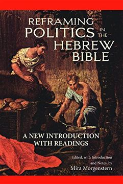 portada Reframing Politics in the Hebrew Bible: A New Introduction with Readings