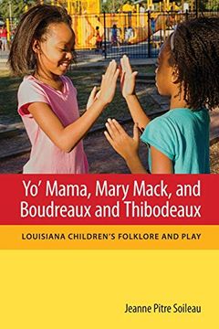 portada Yo' Mama, Mary Mack, and Boudreaux and Thibodeaux: Louisiana Children's Folklore and Play (Folklore Studies in a Multicultural World Series) (en Inglés)