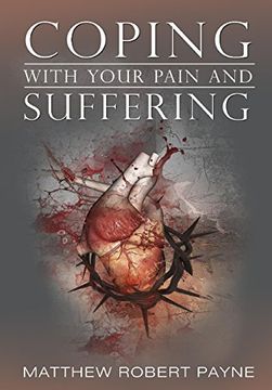 portada Coping With Your Pain and Suffering: Encouragement When You'Re not Healed but you Love god (en Inglés)