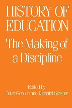 portada The History of Education: The Making of a Discipline (en Inglés)