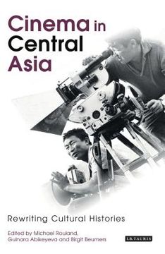 portada Cinema in Central Asia: Rewriting Cultural Histories
