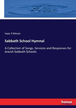 portada Sabbath School Hymnal: A Collection of Songs, Services and Responses for Jewish Sabbath Schools (en Inglés)