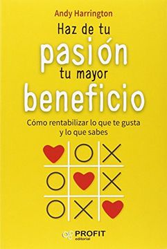 portada Haz de tu pasión tu mayor beneficio (in Spanish)