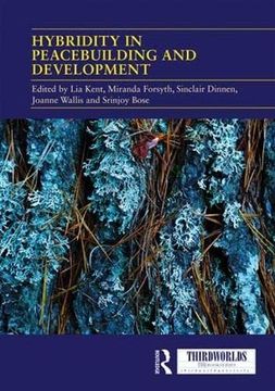 portada Hybridity in Peacebuilding and Development: A Critical and Reflexive Approach (Thirdworlds) (in English)