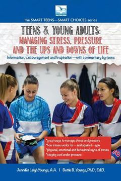 portada Managing Stress, Pressure and the Ups and Downs of Life: A Book for Teens and Young Adults (en Inglés)